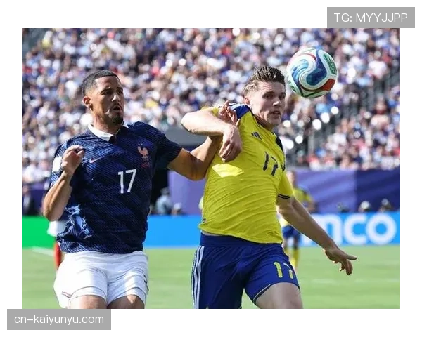 法国3-0完胜瑞典:强势晋级2026世界杯16强 法国3-0完胜瑞典:强势晋级2026世界杯16强